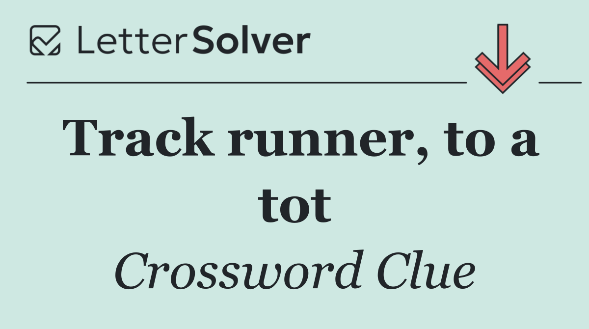 Track runner, to a tot