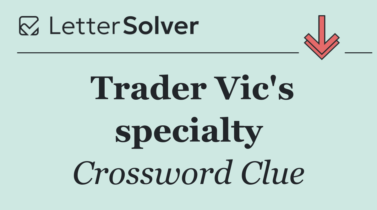 Trader Vic's specialty