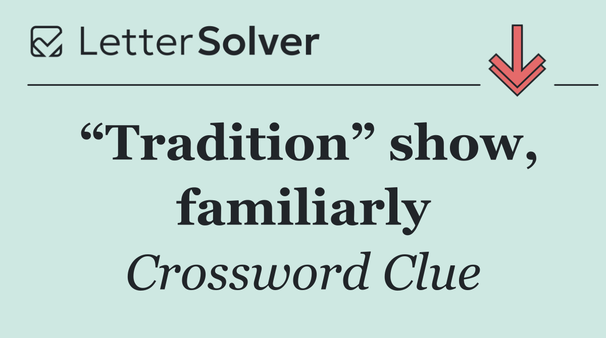 “Tradition” show, familiarly