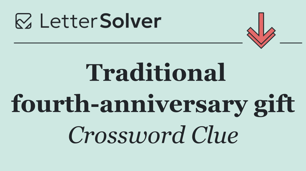 Traditional fourth anniversary gift