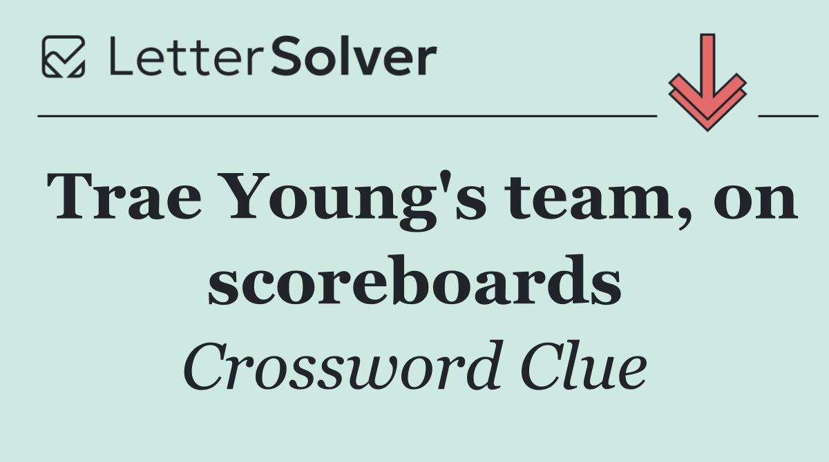 Trae Young's team, on scoreboards