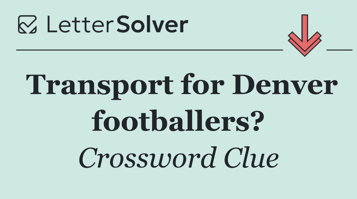 Transport for Denver footballers?