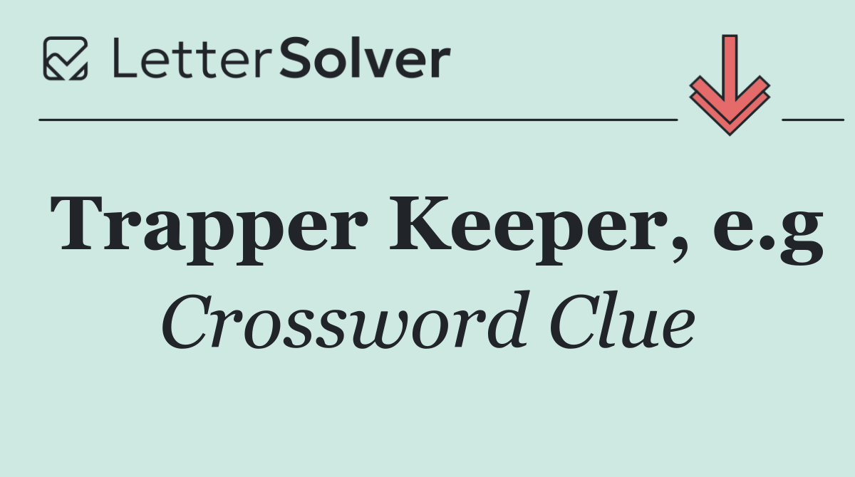 Trapper Keeper, e.g