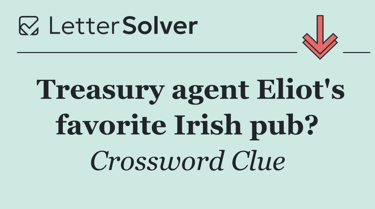 Treasury agent Eliot's favorite Irish pub?