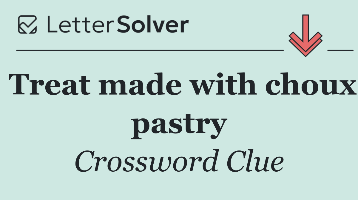 Treat made with choux pastry