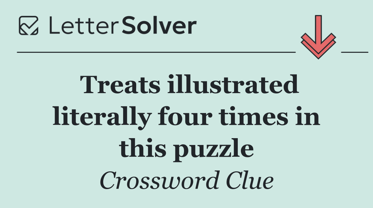 Treats illustrated literally four times in this puzzle