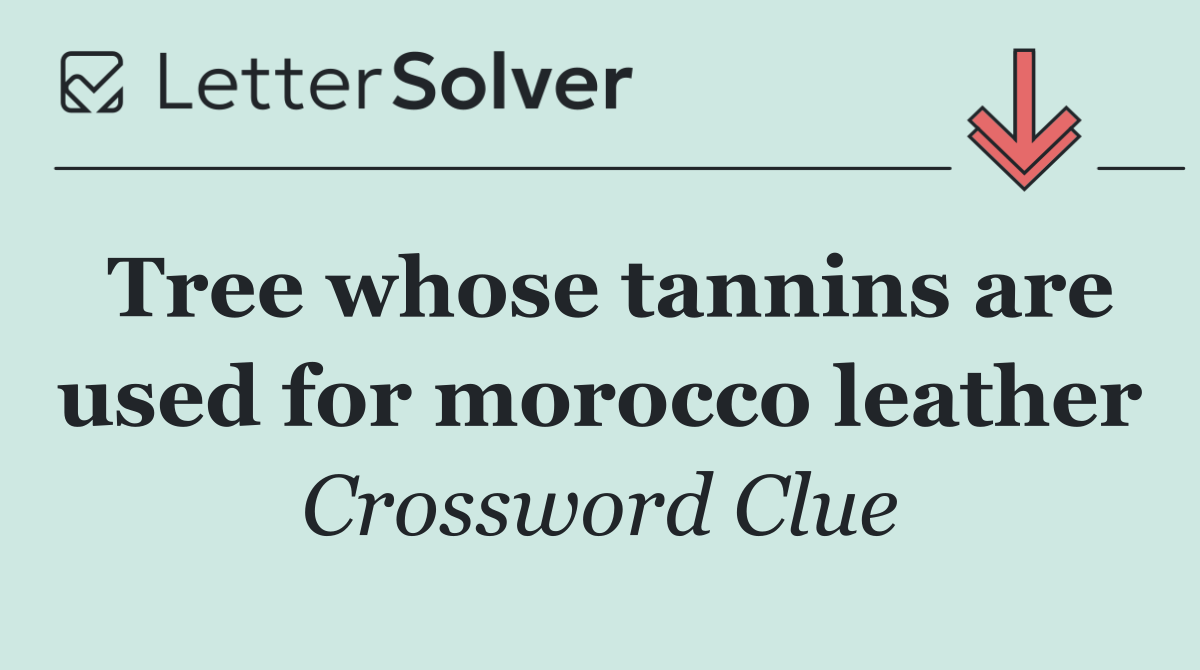 Tree whose tannins are used for morocco leather