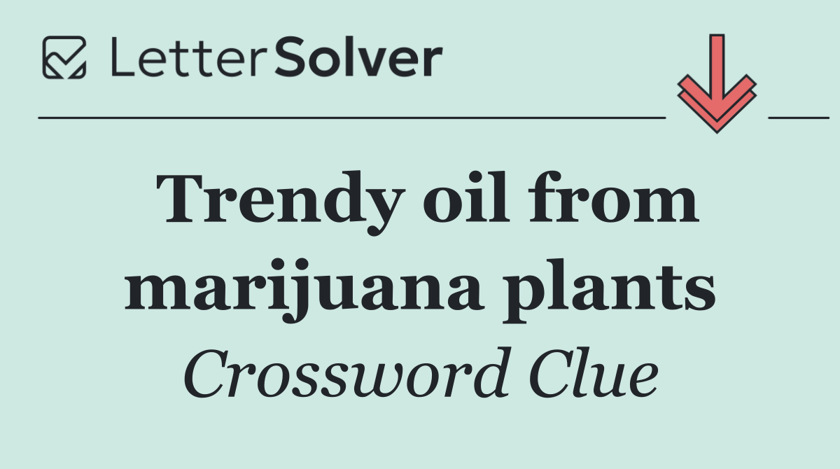 Trendy oil from marijuana plants