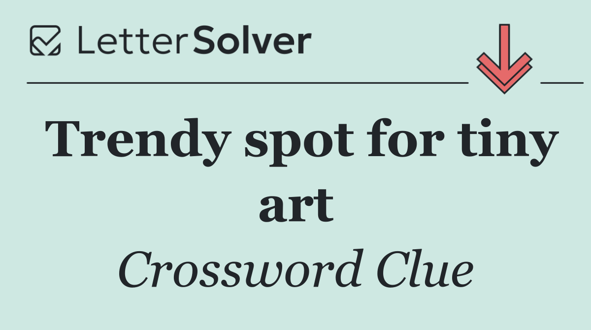 Trendy spot for tiny art