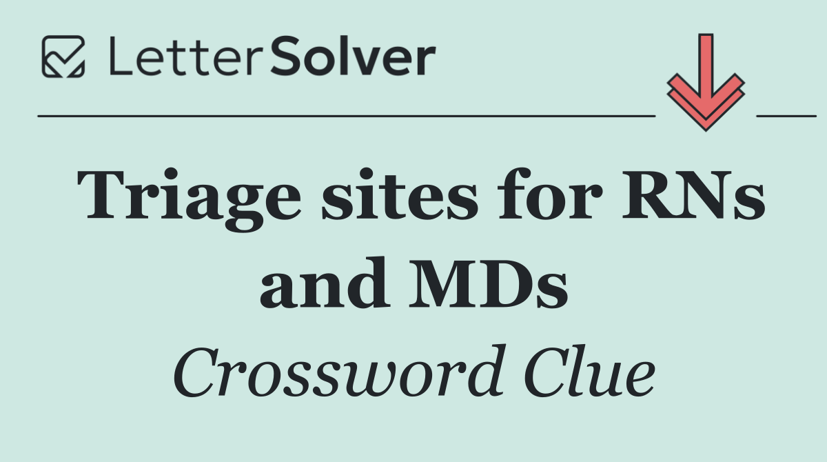 Triage sites for RNs and MDs