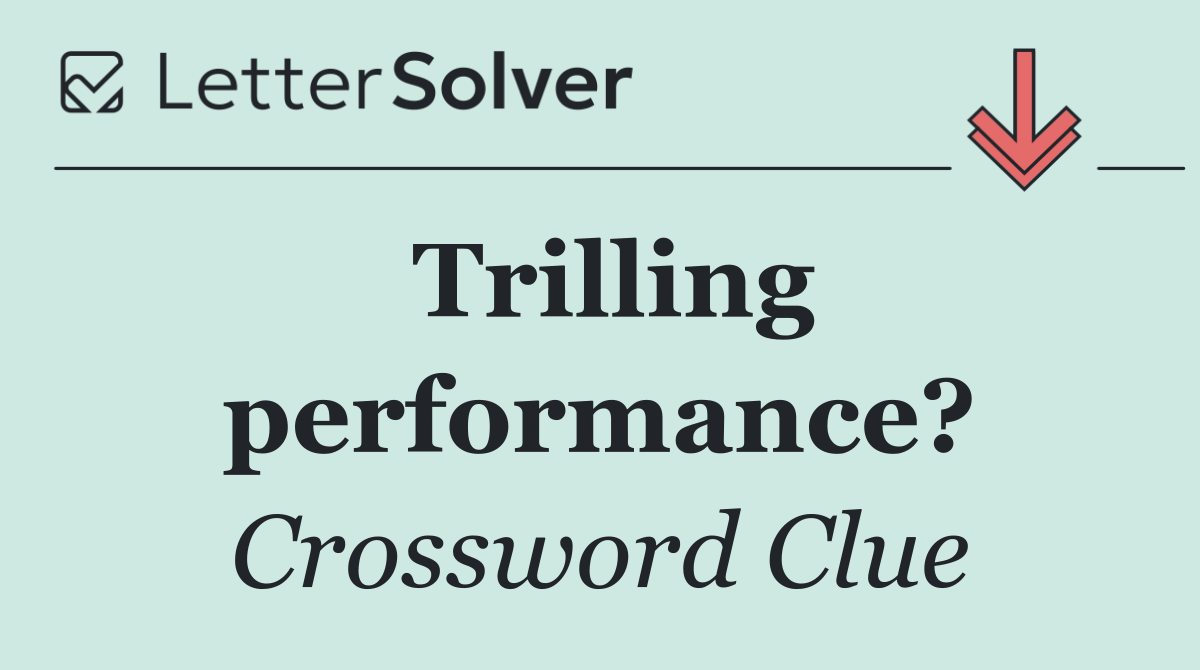 Trilling performance?