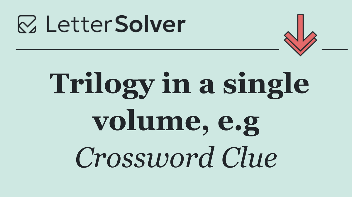 Trilogy in a single volume, e.g