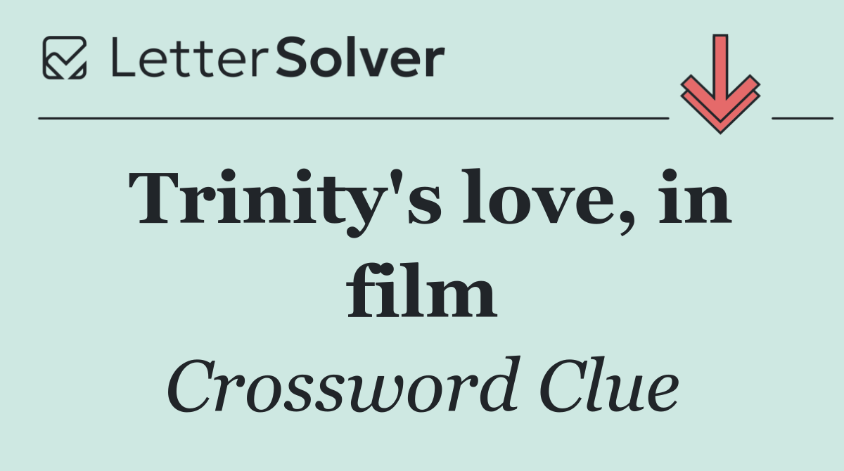 Trinity's love, in film