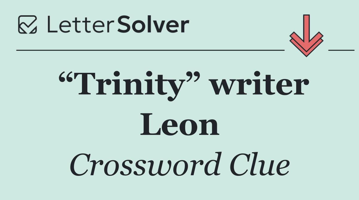 “Trinity” writer Leon