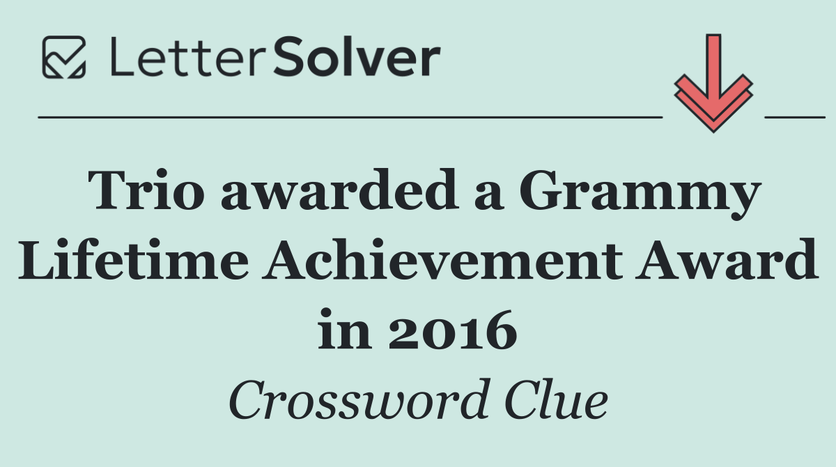 Trio awarded a Grammy Lifetime Achievement Award in 2016