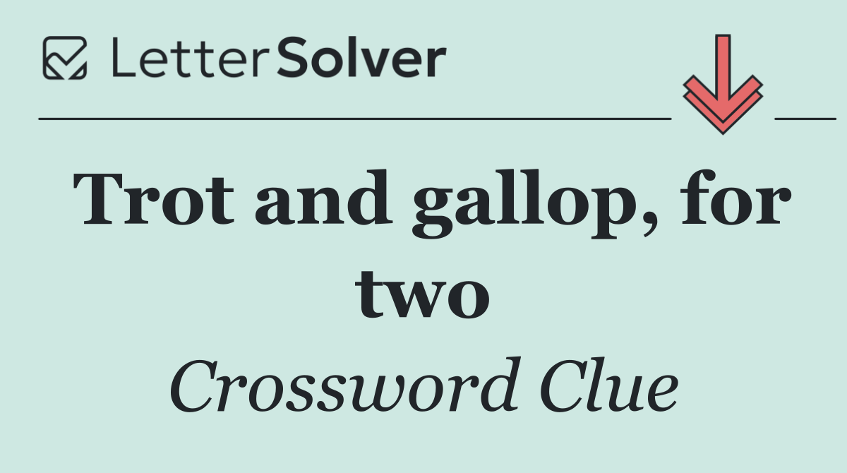 Trot and gallop, for two