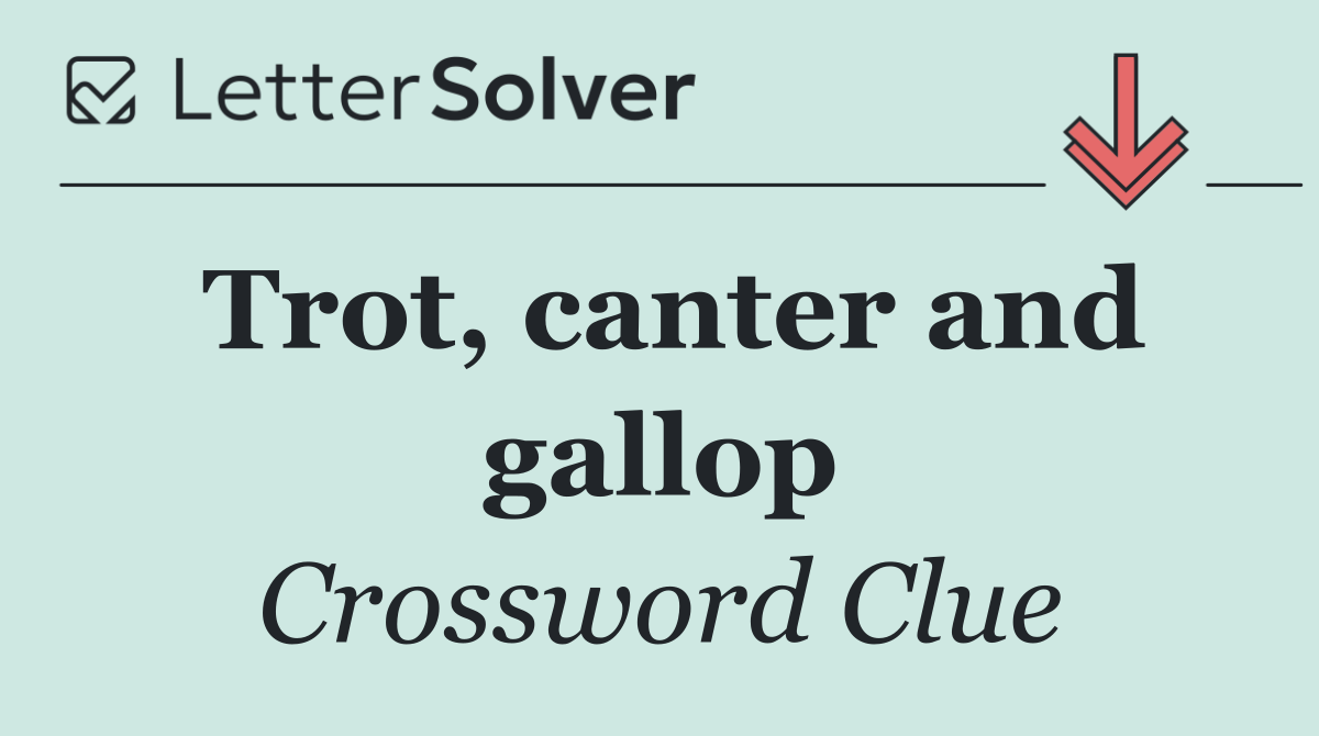 Trot, canter and gallop