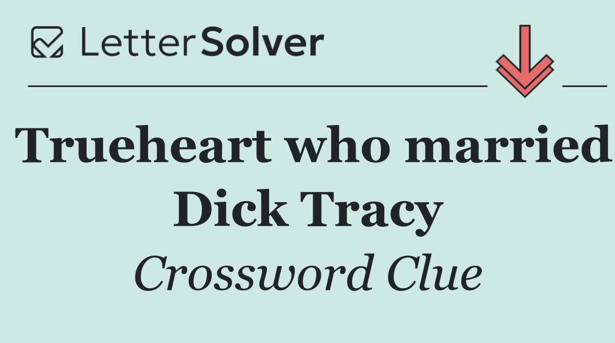 Trueheart who married Dick Tracy