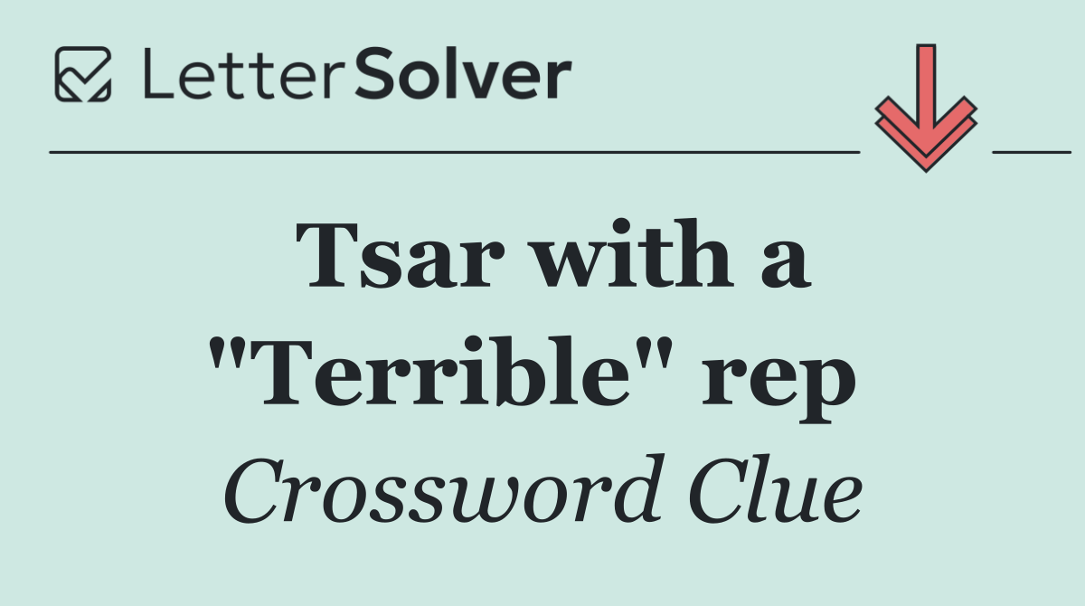Tsar with a "Terrible" rep 
