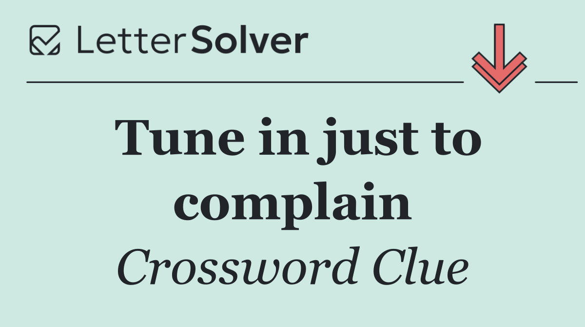Tune in just to complain