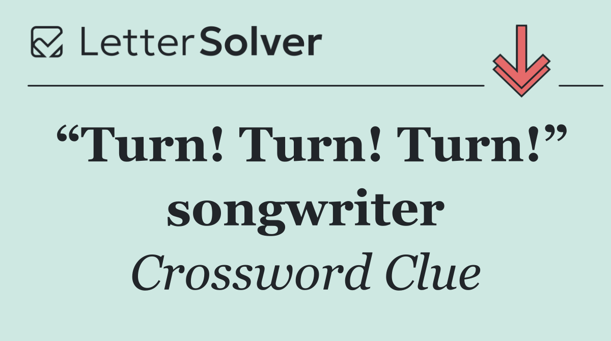 “Turn! Turn! Turn!” songwriter
