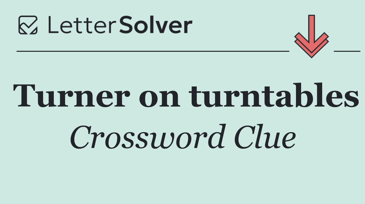 Turner on turntables