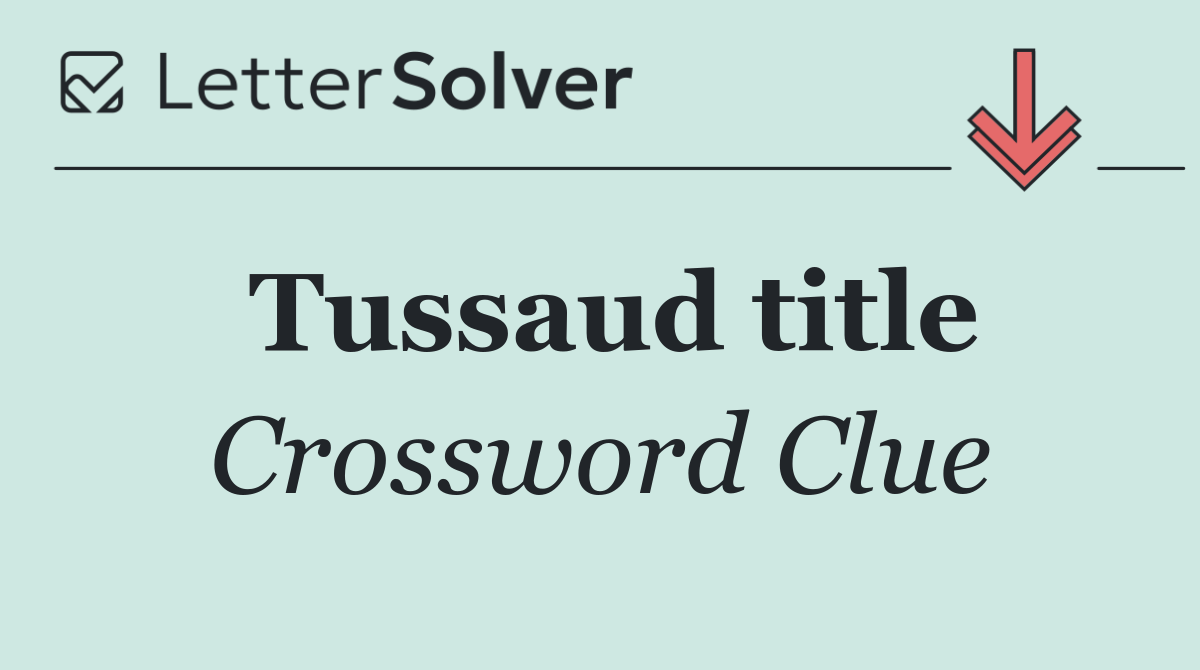 Tussaud title