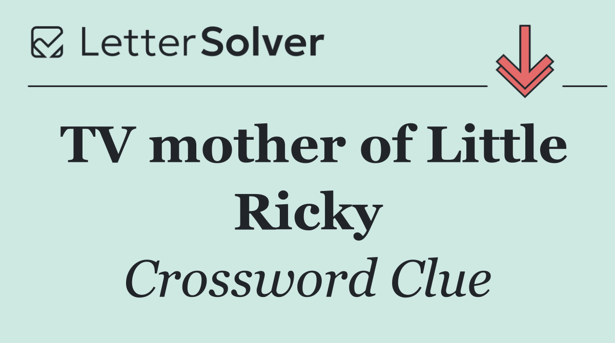 TV mother of Little Ricky