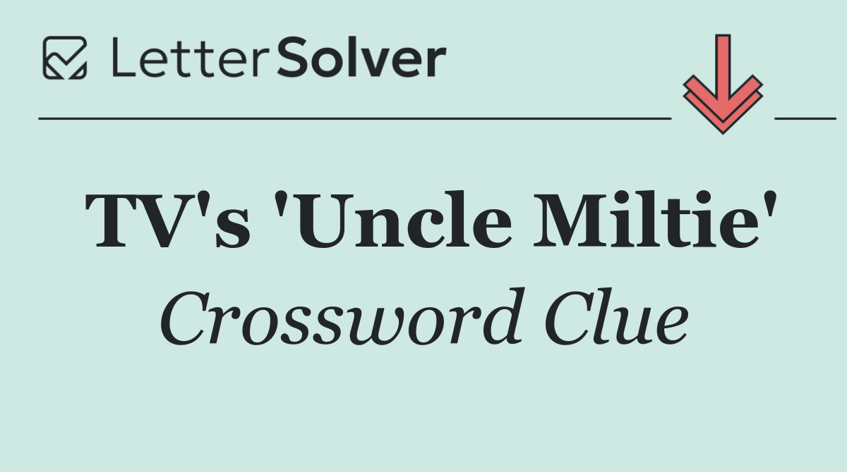TV's 'Uncle Miltie'