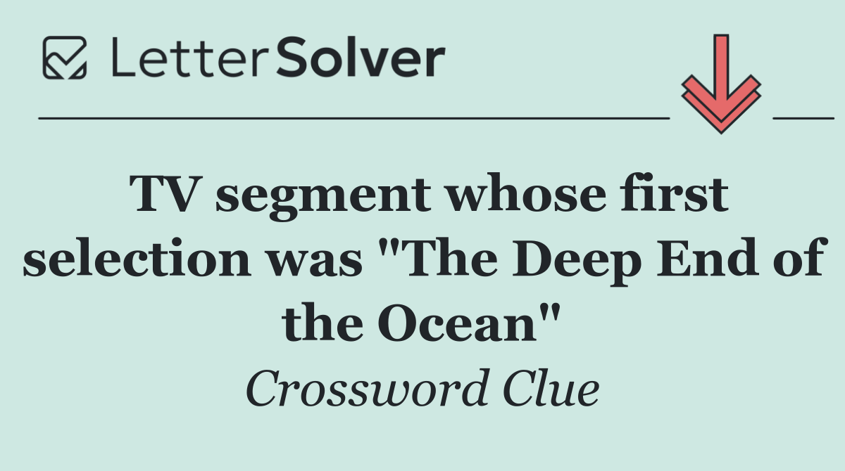 TV segment whose first selection was "The Deep End of the Ocean"