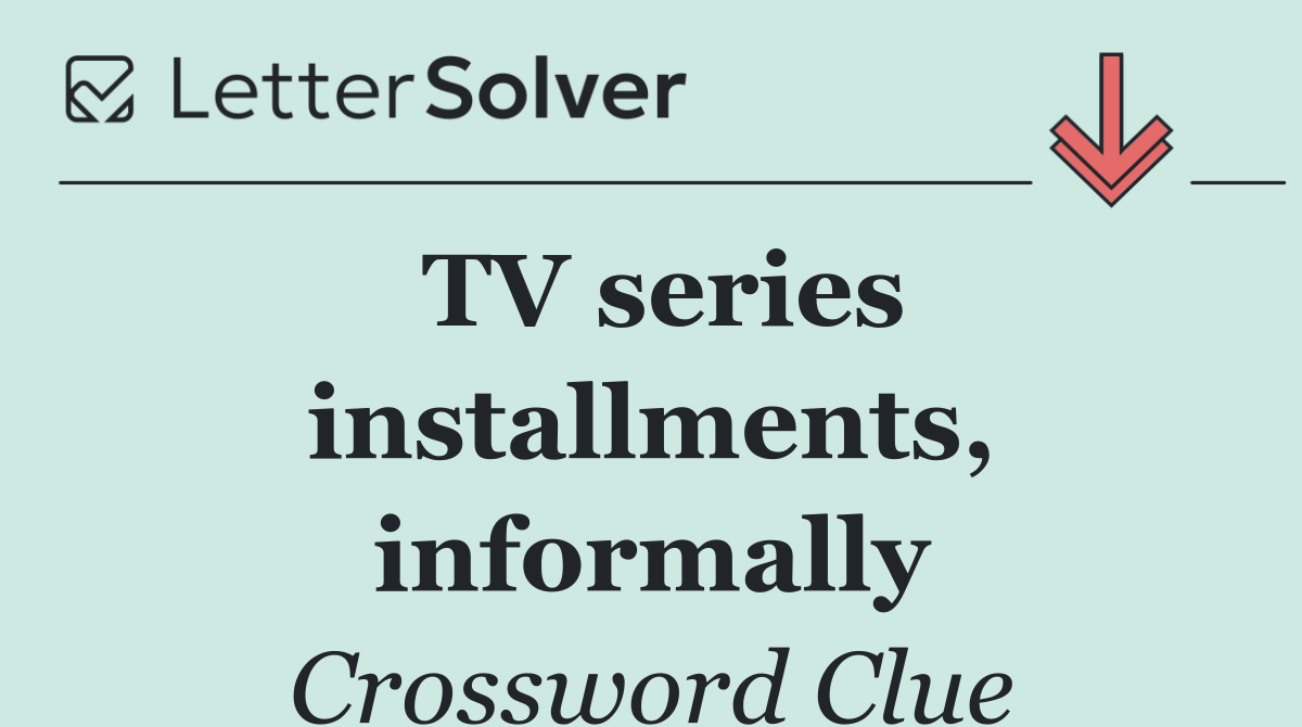 TV series installments, informally