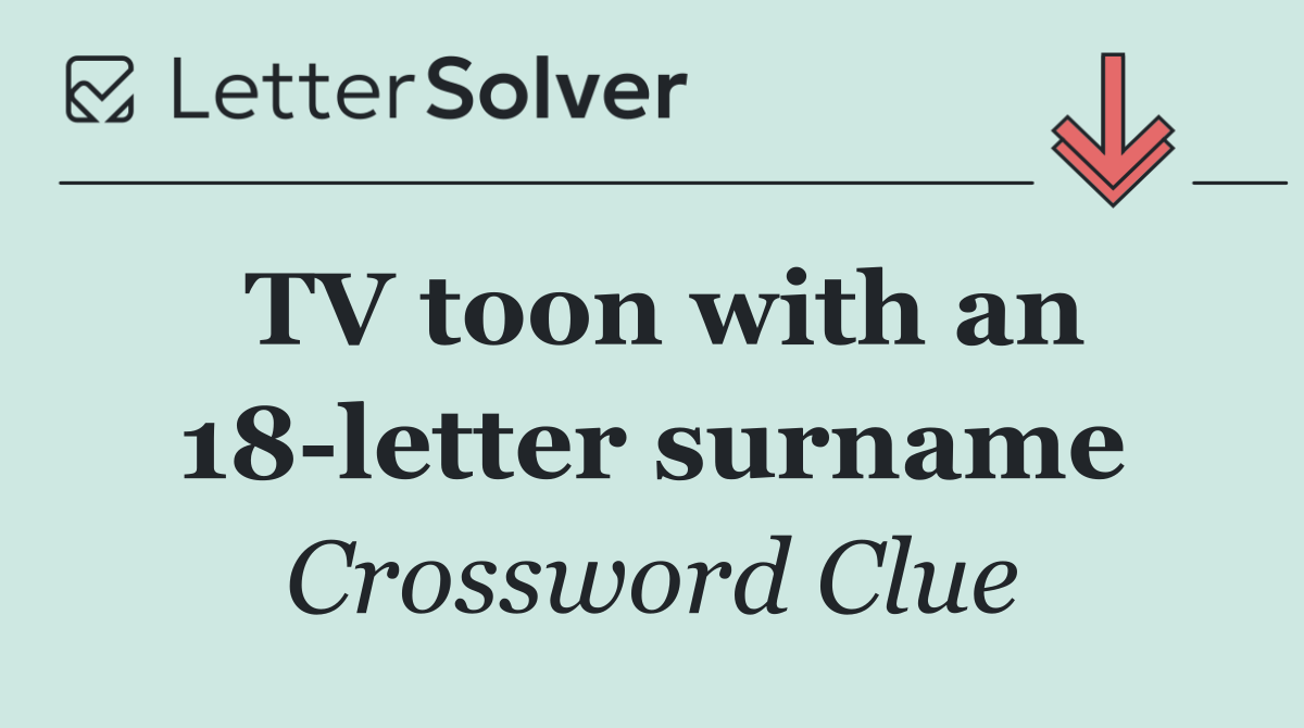 TV toon with an 18 letter surname