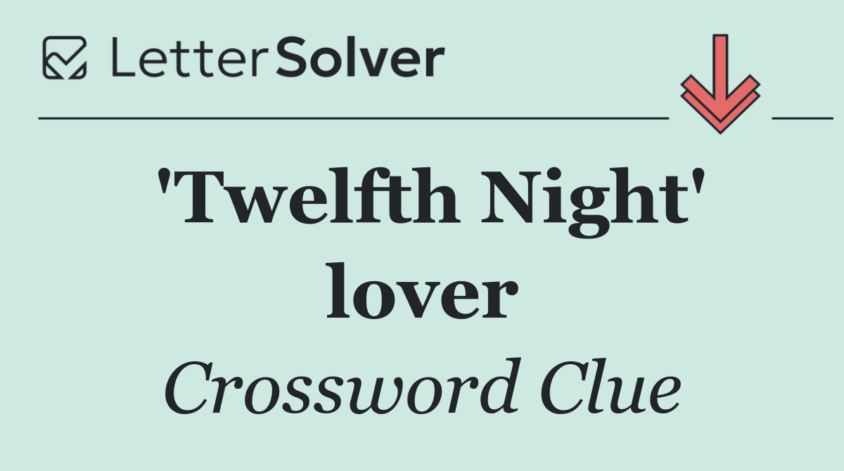 'Twelfth Night' lover
