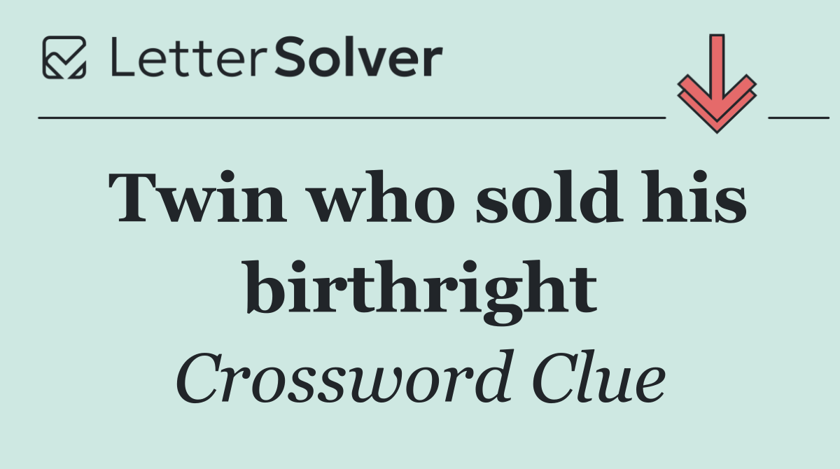 Twin who sold his birthright