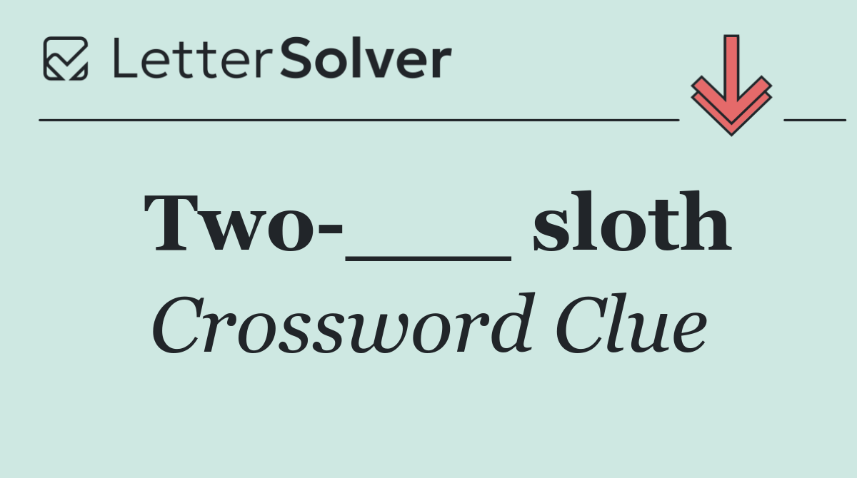 Two ___ sloth