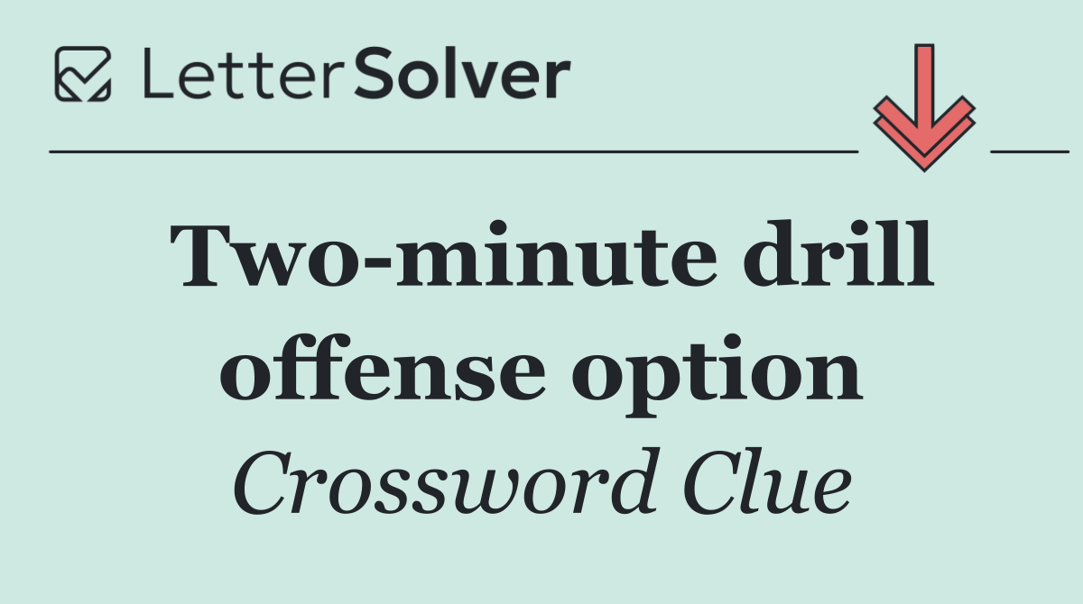 Two minute drill offense option
