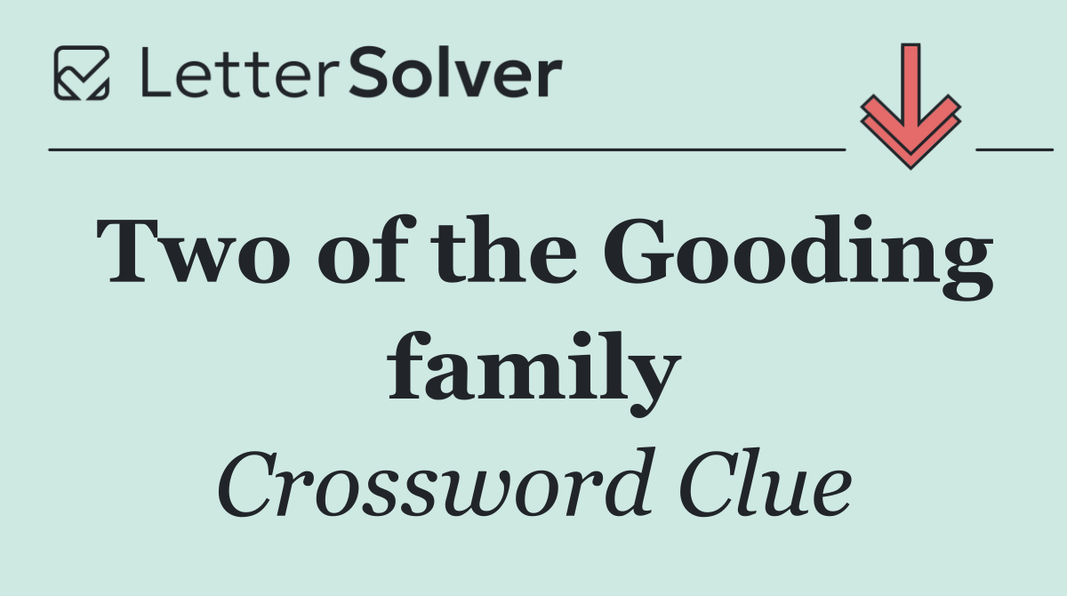 Two of the Gooding family