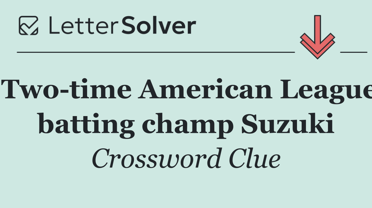 Two time American League batting champ Suzuki