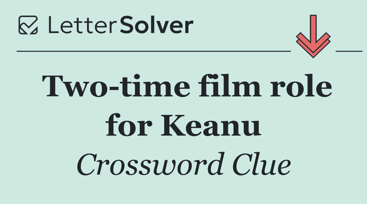 Two time film role for Keanu