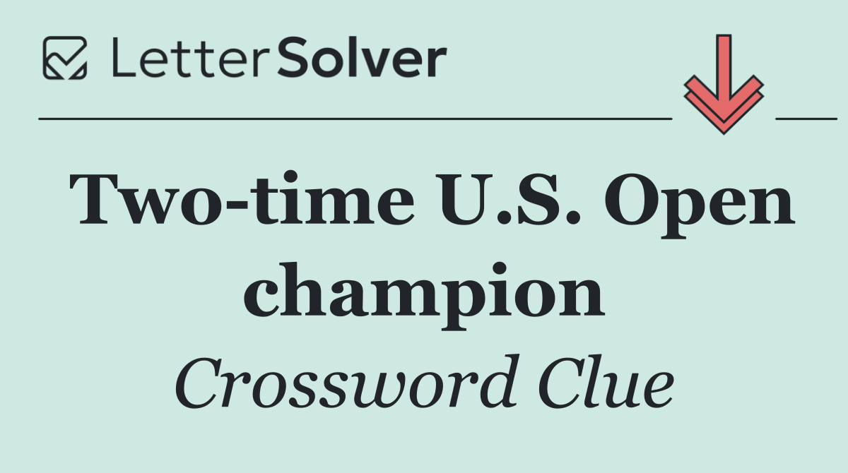 Two time U.S. Open champion