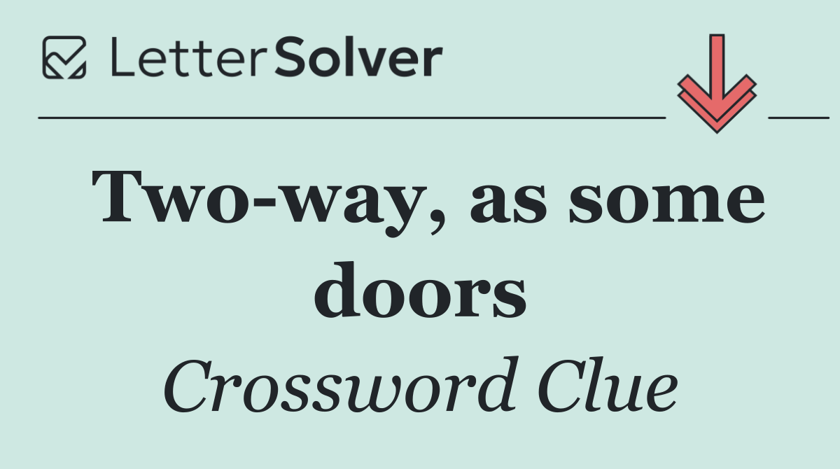 Two way, as some doors