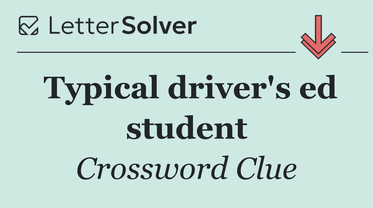 Typical driver's ed student