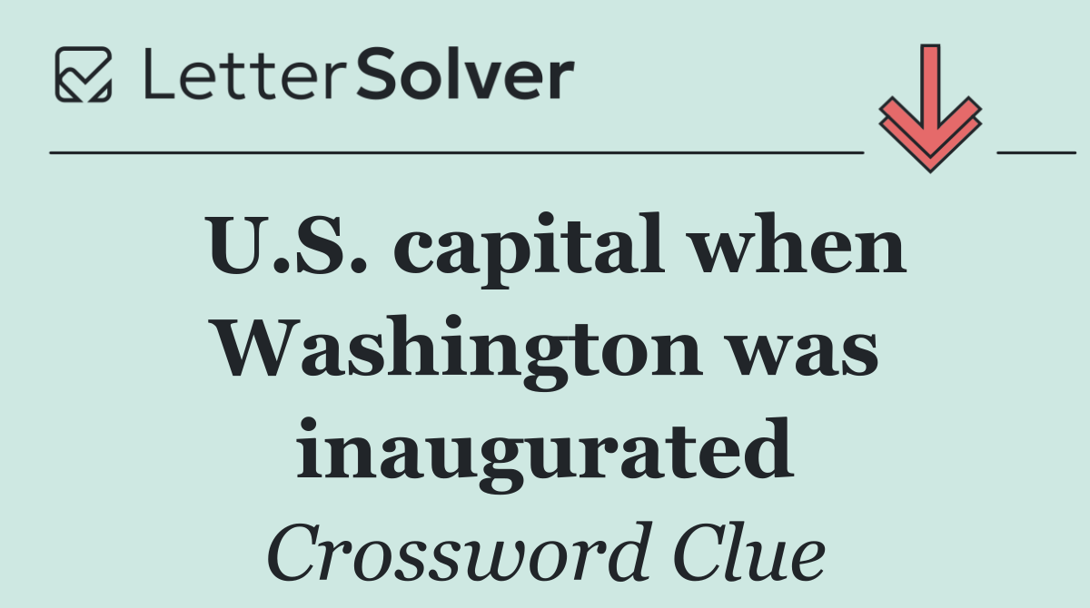 U.S. capital when Washington was inaugurated
