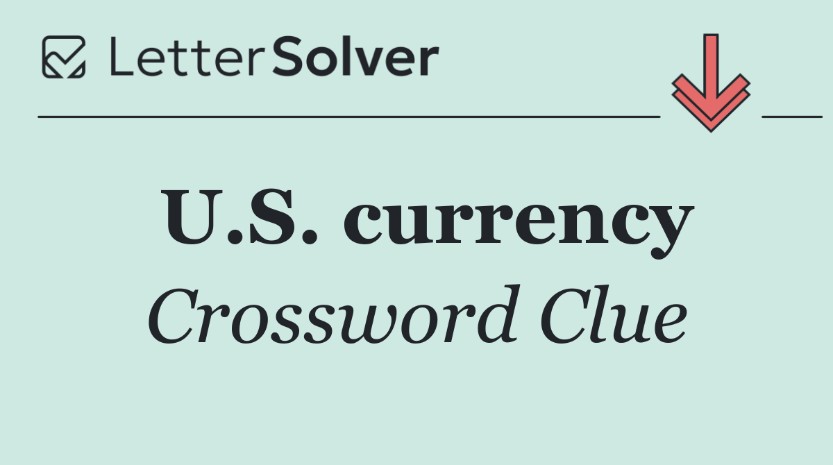 U.S. currency