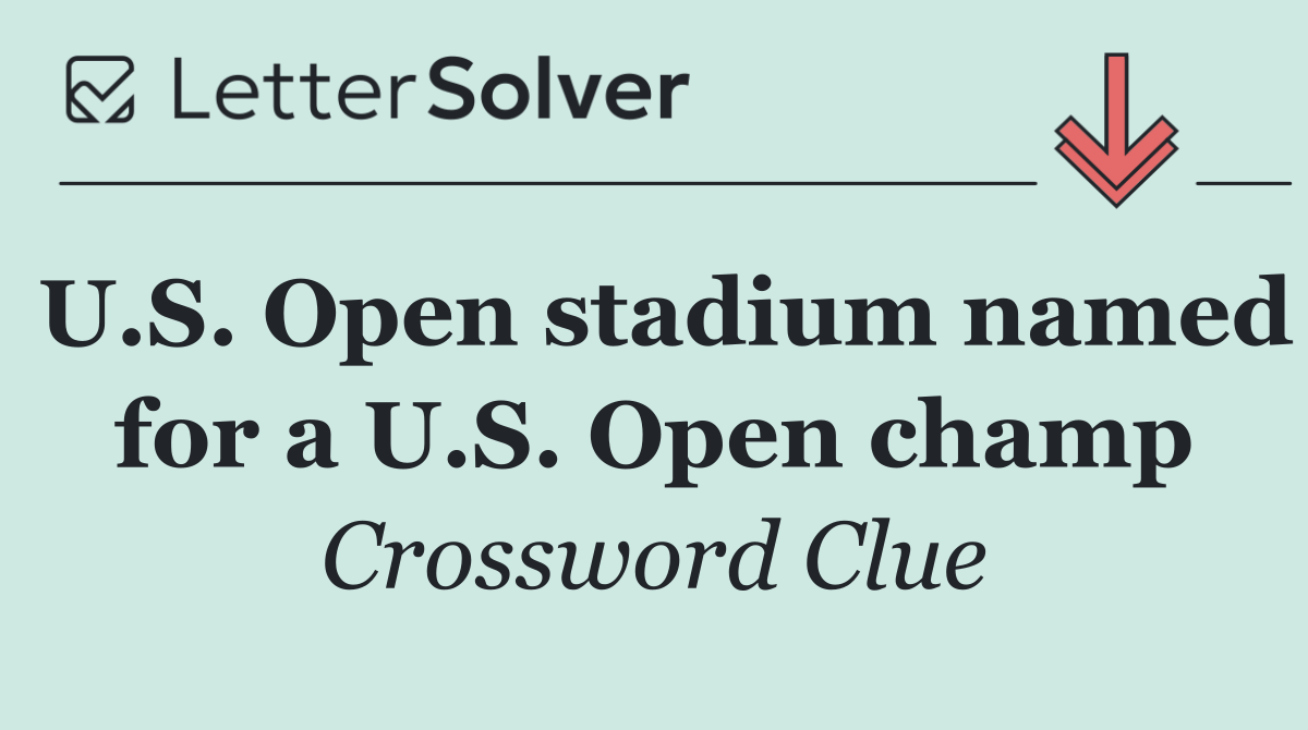 U.S. Open stadium named for a U.S. Open champ