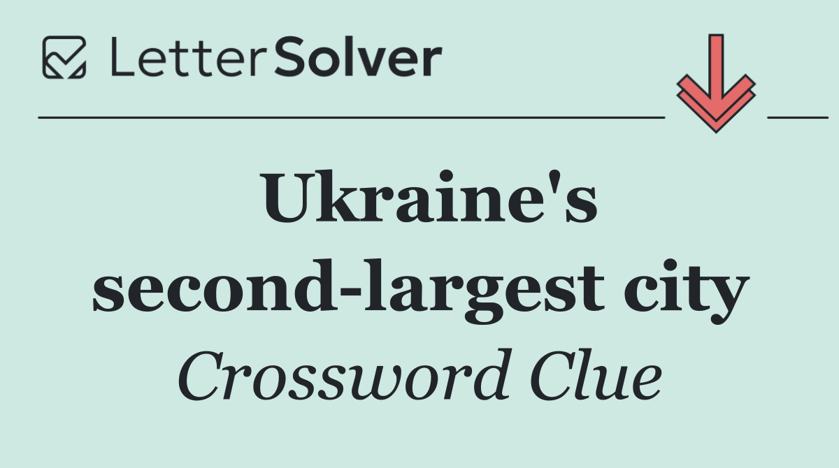 Ukraine's second largest city