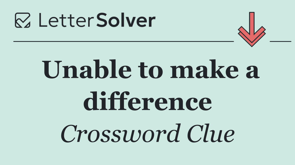 Unable to make a difference
