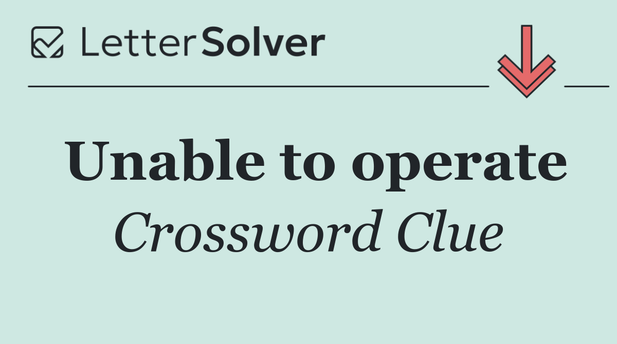 Unable to operate