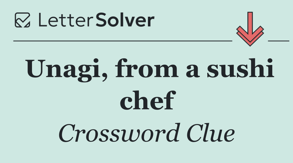 Unagi, from a sushi chef