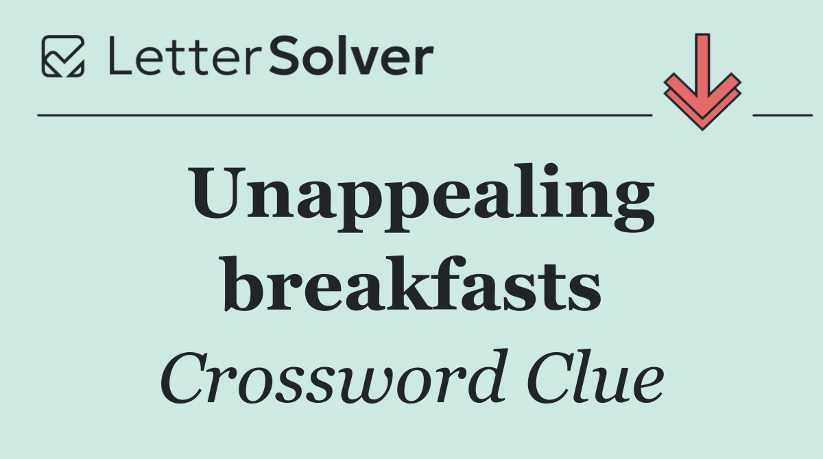 Unappealing breakfasts